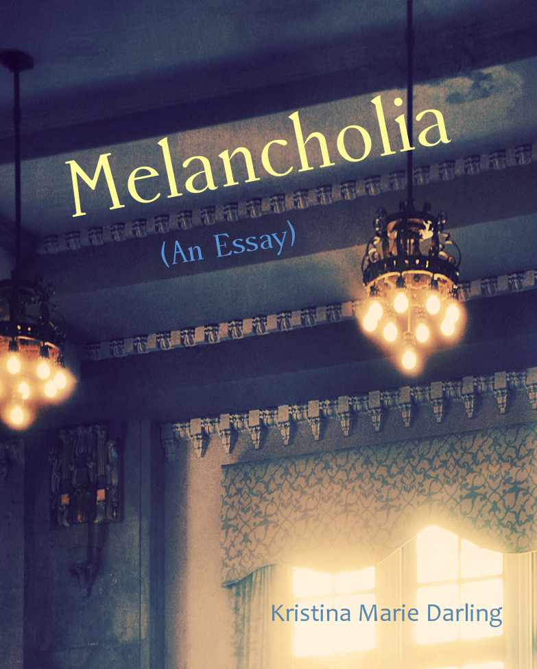 Kristina_MarieDarling-Melancholia_(An_Essay)-melancholia_book_cover_final